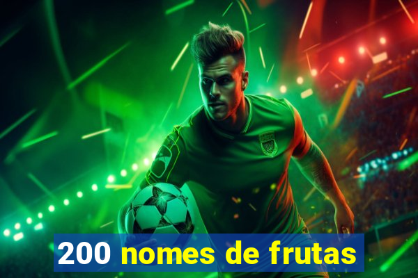 200 nomes de frutas